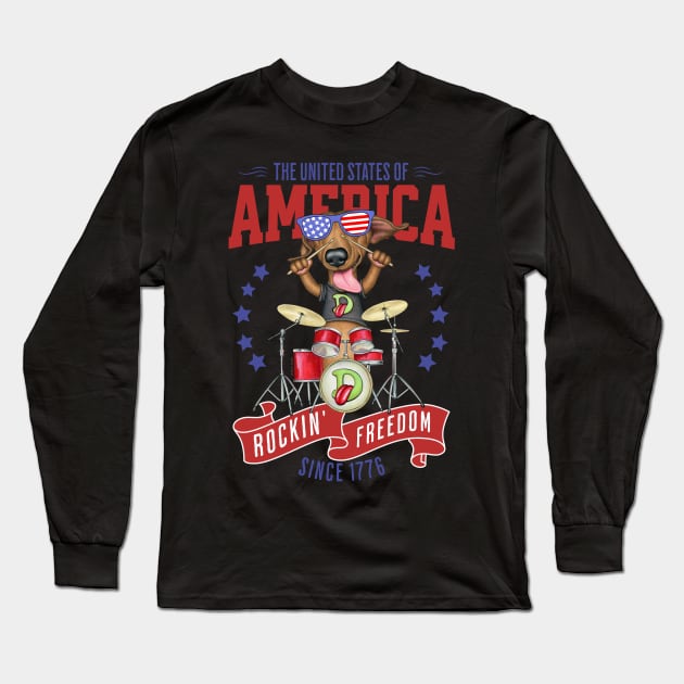 Funny and cute Red white and blue Doxie USA Rockin Freedom Since 1776 Dachshund drummer Long Sleeve T-Shirt by Danny Gordon Art